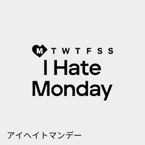 I HATE MONDAY